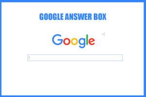 GOOGLE ANSWER BOX