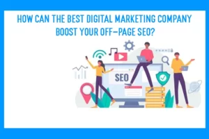 How Can The Best Digital Marketing Company