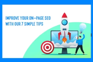 Improve your On-page SEO With Our 7 Simple Tips